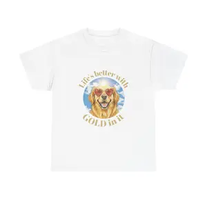 Life’s Better with Gold in It – Golden Retriever T-Shirt