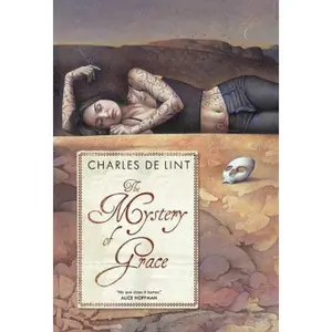 USED-The Mystery of Grace by Charles de Lint (Hardcover)