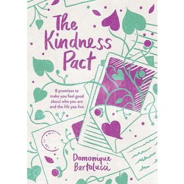 USED-The Kindness Pact: 8 Promises to Make You Feel Good about Who You Are and the Life You Live by Bertolucci, Domonique (Hardcover)