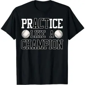 PrACTice Like A Champion Baseball T-Shirt