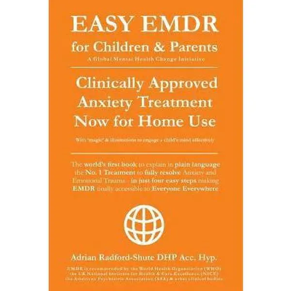 USED-Easy Emdr for Children and Parents: The World's No.1 Clinically Approved Anxiety Therapy & Ptsd Treatment Now Available for Home Use for Everyone Ever by Dhp Acc Hyp, Adrian Radford (Paperback)
