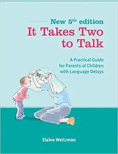 USED-It Takes Two to Talk: A Practical Guide For Parents of Children With Language Delays by Elaine Weitzman (Paperback)