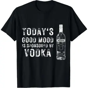 100% Cotton Printed Street-Style T-Shirt Today's Good Mood Is Sponsored By Vodka Apparel Beer Lovers T-Shirt