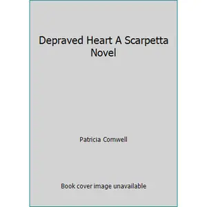 USED-Depraved Heart A Scarpetta Novel by Patricia Cornwell (Hardcover)