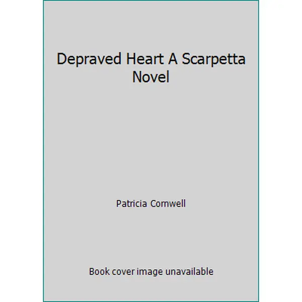 USED-Depraved Heart A Scarpetta Novel by Patricia Cornwell (Hardcover)