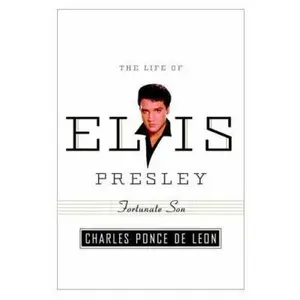 USED-Fortunate Son: The Life of Elvis Presley (American Portrait (New York, N.y.).) by Charles L. Ponce de Leon (Hardcover)