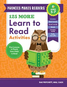 125 More Learn to Read Activities: Fun Lessons to Teach Your Child to Read -- Rae Pritchett - Paperback