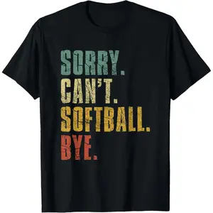 Cotton Softball shirts for Teen Girls Sorry Cant Softball Bye Girl T-Shirt