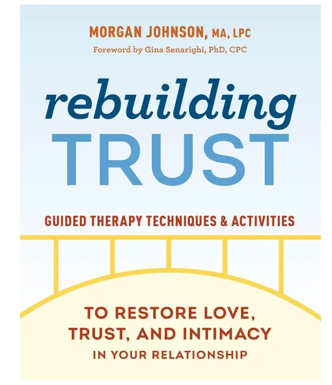 Rebuilding Trust: Guided Therapy Techniques and Activities to Restore Love, Trust, and Intimacy in Your Relationship Paperback – October 11, 2022