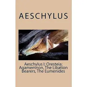 USED-Aeschylus I: Oresteia: Agamemnon, The Libation Bearers, The Eumenides by Aeschylus (Paperback)