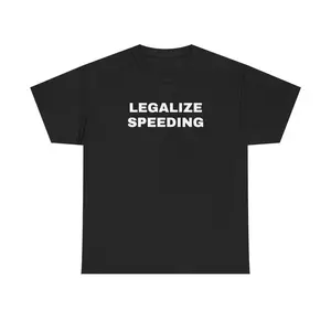 Legalize Speeding Unisex Heavy Cotton Tee - Funny - Car - Fast Car - Joke Shirt - Race Car - Speedway - Street Racing - Gift for Men and Women 👑