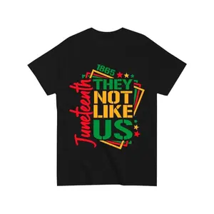 Juneteenth They Not Like Us Shirt Funny Not Like Us T Shirt Cotton Casual Tshirts Crewneck T-Shirt Short Sleeve Unisex Graphic Tee for Men Women Adults Classic Menswear Top African American Freedom 1865 Tshirt 25523 25530