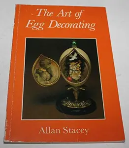 USED-The Art of Egg Decorating by Allan Stacey (Paperback)
