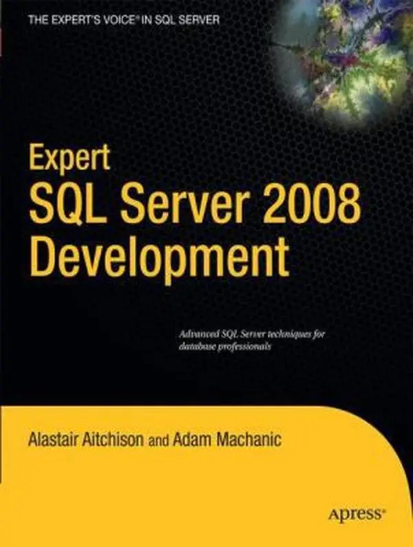 Used Book - Expert SQL Server 2008 Development by Aitchison, Alastair & Machanic, Adam - English Books for High Performance, Scalable Code & Improved Productivity (Paperback)