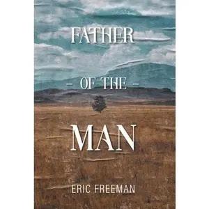 USED-Father of the Man by Freeman, Eric (Hardcover)
