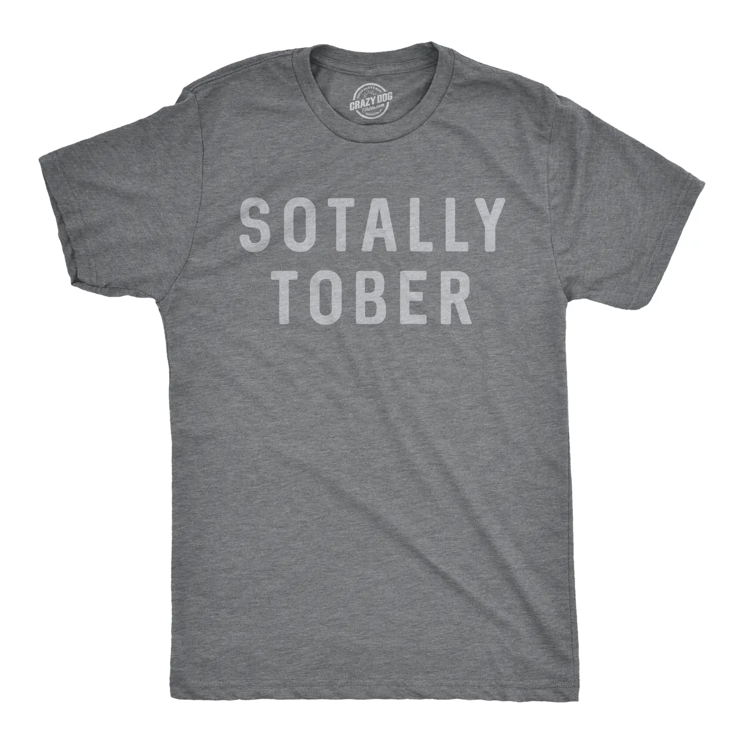 Mens Sotally Tober T Shirt Funny Drinking Mardi Gras Tee for Guys Mens Funny T Shirts Cool Vintage Fashion T-Shirt Gift Classic Menswear Funny Drinking Short Sleeve Novelty Tees for Guys Dark Grey
