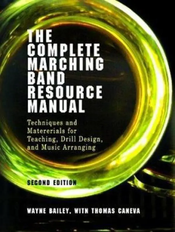 USED-The Complete Marching Band Resource Manual: Techniques and Materials for Teaching, Drill Design, and Music Arranging by Wayne Bailey (Plastic Comb)