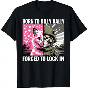 Casual Round Neck Shortsleeve Fashion Cotton Graphic Tees Streetwear Born to Dilly Dally Forced to Lock in Cat Meme Funny Memes T-Shirt