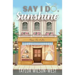 Say I Do, Sunshine (Say Standalones Book 1)