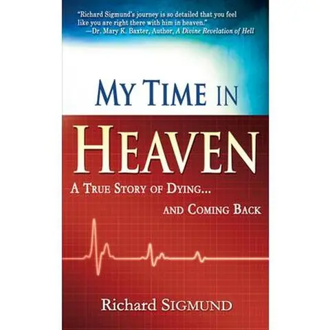Used Religious Book - My Time in Heaven: 1 Man's Miraculous Dying & Coming Back Eyewitness Accounts, Heavenly Experiences, Heavenly Sounds, Boundless Joys & Bible People Meetings by Richard Sigmund (192-Page Softcover, 0.59 lbs, Easy Reading)