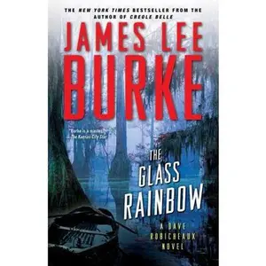 USED-The Glass Rainbow: A Dave Robicheaux Novel by James Lee Burke (Paperback)