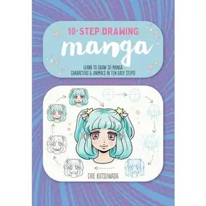 USED-Ten-Step Drawing: Manga: Learn to Draw 30 Manga Characters & Animals in Ten Easy Steps! by Kutsuwada, Chie (Paperback)