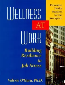 USED-Wellness at Work: Building Resilience to Job Stress by O'Hara, Valerie, Ph.D. (Paperback)