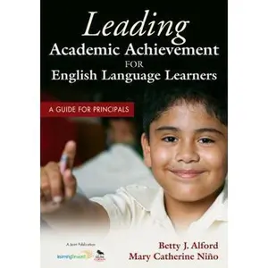 USED-Leading Academic Achievement for English Language Learners: A Guide for Principals by Alford, Betty (Paperback)