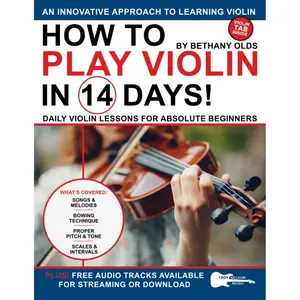 How to Play Violin in 14 Days: Daily Violin Lessons for Absolute Beginners (Play Music in 14 Days) Paperback – May 23, 2021