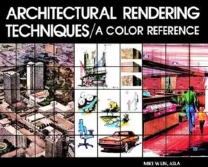 USED-Architectural Rendering Techniques: A Color Reference by Mike W. Lin (Hardcover)