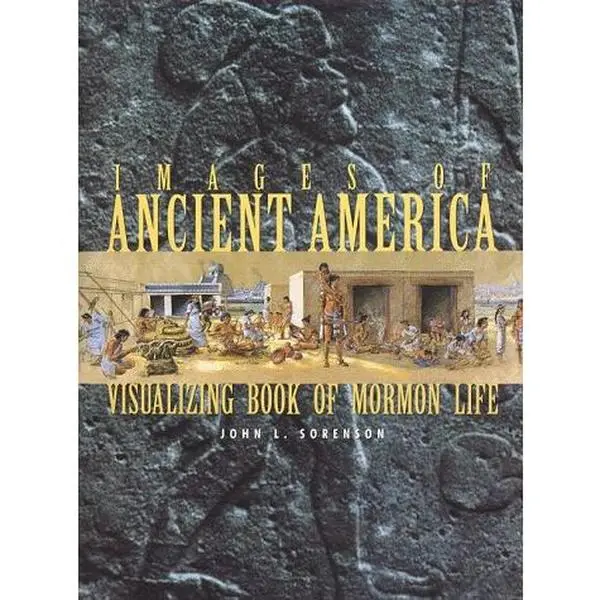 USED Book - Images of Ancient America: Visualizing Book of Mormon Life by John L. Sorenson (Hardcover) - english
