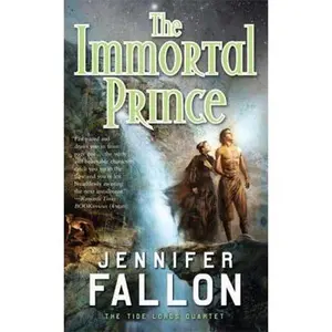 USED-The Immortal Prince (Tide Lords) by Jennifer Fallon (Unknown)