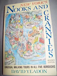 USED-New York's Nooks and Crannies: Unusual Walking Tours in All Five Boroughs by David Yeadon (Paperback)