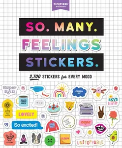 So. Many. Feelings Stickers.: 2,700 Stickers for Every Mood -- Pipsticks(r)+Workman(r), Paperback