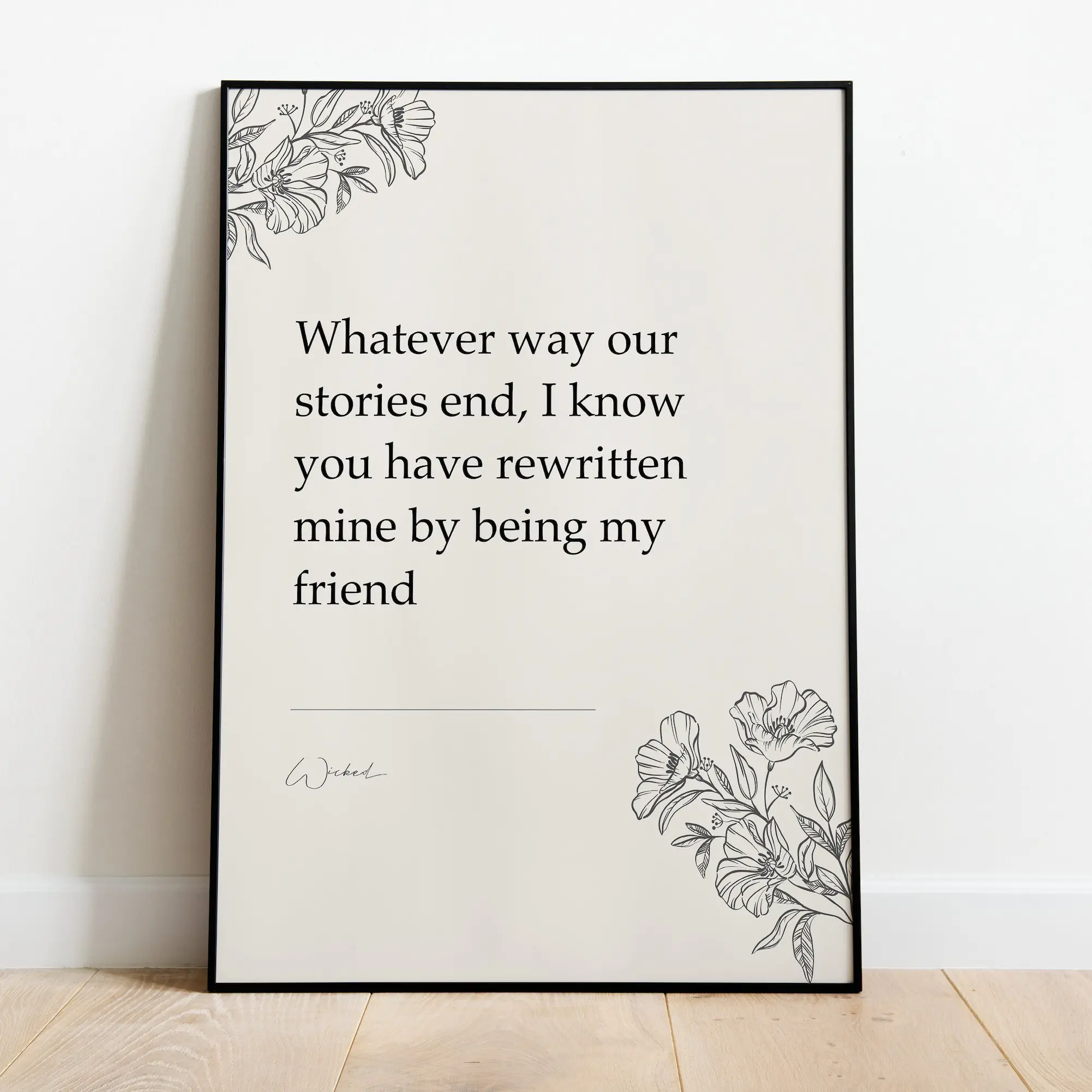 Wicked Whatever Way Our Stories End, I Know You Have Rewritten... Poster, Wicked Musical Gift, Inspiring Quotes Posters (NO FRAME)