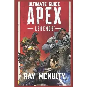 USED-Apex Legends Ultimate Guide: How to play and become the best player in Apex Legends - for both beginners and advanced players by McNulty, Ray (Paperback)