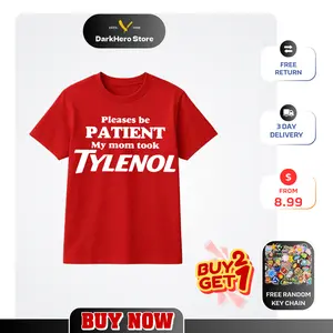 Pleases Be Patient My M0m Took Tylenol T-Shirt, Tylenol Funny , It Wasn’t The Tylenol , Acetaminophen T-Shirt For Unisex Graphic Tees Print Top Casual Streetwear Gifts Shirts