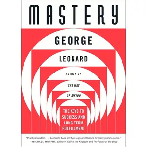 USED-Mastery: The Keys to Success and Long-Term Fulfillment by Leonard, George (Paperback)