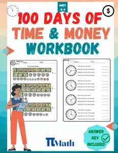 PI MATH - Time and Money Workbook for kids, 100 days of practice: Counting, Comparing Money and Making Change.. Tell, Elapsed time and conversion of time units..