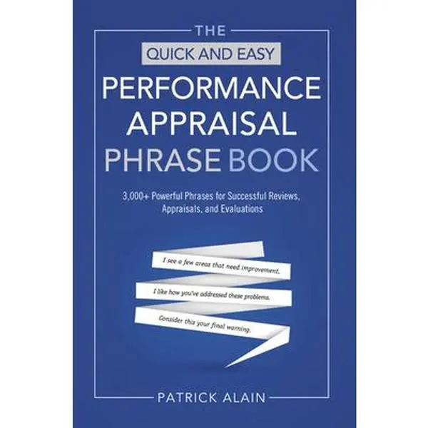 USED Book - The Quick and Easy Performance Appraisal Phrase Book: 3,000+ Powerful Phrases for Successful Reviews, Appraisals and Evaluations by Alain, Patrick (Paperback) - english