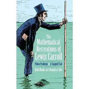 USED-The Mathematical Recreations of Lewis Carroll: Pillow Problems and a Tangled Tale by Carroll, Lewis (Paperback)
