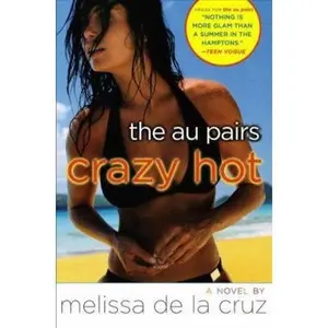 USED-Crazy Hot (The Au Pairs) by Melissa de la Cruz (Paperback)