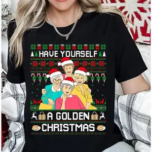 Delivered after Christmas-Golden Girls Ugly Christmas Tee, Have Yourself A Golden Christmas Shirt, The Golden Girls T-Shirt, Christmas Vacation Gift