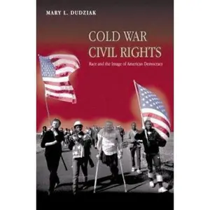 USED-Cold War Civil Rights: Race and the Image of American Democracy (Politics and Society in Modern America) by Dudziak, Mary L. (Paperback)