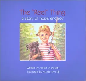 USED-The Reel Thing-a story of hope and joy by Hunter D. Darden (Hardcover)