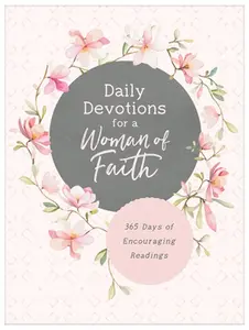 USED-Daily Devotions for a Woman of Faith: 365 Days of Encouraging Readings by Compiled by Barbour Staff (Paperback)