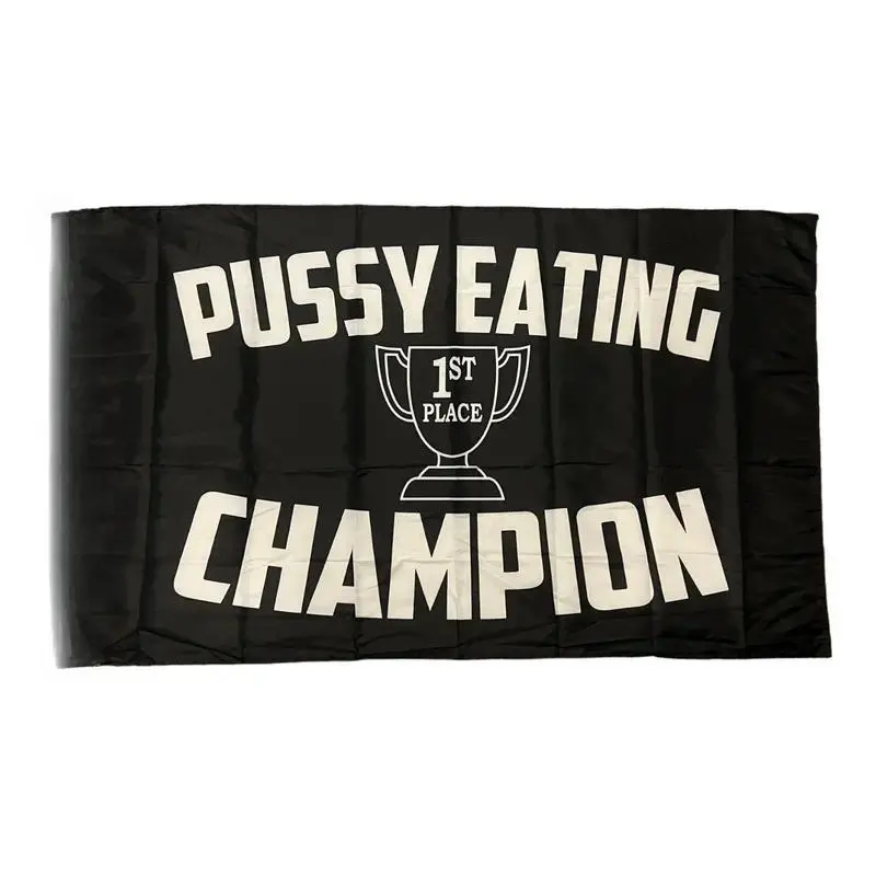 P*ssy Eating Champion Flag funny flag 3x5 banner garage college Wall Flag Hanging Hanging Decor Pack Ornaments Decoration Decor Pack wishing gift