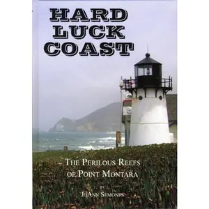 USED-Hard Luck Coast: The Perilous Reefs of Point Montara by JoAnn Semones (Hardcover)