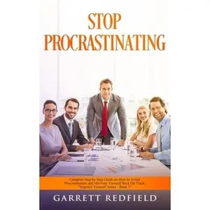 USED-Stop Procrastinating: Complete Step by Step Guide on How to Avoid Procrastination and Motivate Yourself Back on Track by Redfield, Garrett (Paperback)