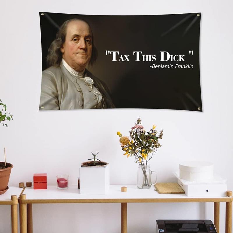 Benjamin Franklin Quote Poster Canvas Wall Art Funny Poster Tax This D*ck Poster Banner Room Decor 3*5ft Tapestry